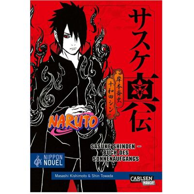 Carlsen Naruto Sasuke Shinden - Buch des Sonnenaufgangs (Nippon Novel), Belletristik von Takashi Yano Carlsen Naruto Sasuke Shinden - Buch des Sonnenaufgangs (Nippon Novel), Belletristik von Takashi Yano