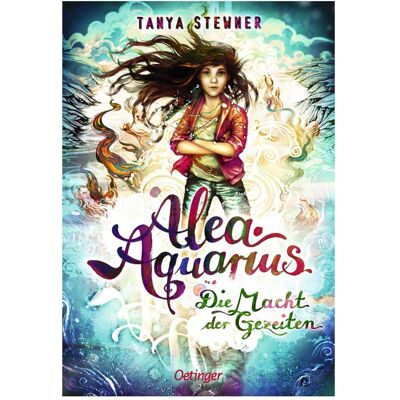 Oetinger Alea Aquarius 4. Die Macht der Gezeiten, Kinderbücher von Tanya Stewner, Claudia Carls Oetinger Alea Aquarius 4. Die Macht der Gezeiten, Kinderbücher von Tanya Stewner, Claudia Carls