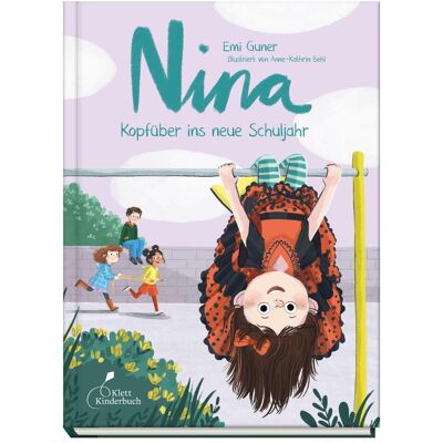 Klett Kinderbuch Gunér:Nina - Kopfüber ins neue Schuljah, Kinderbücher von Emi Gunér, Anne-Kathrin Behl, Maike Barth Klett Kinderbuch Gunér:Nina - Kopfüber ins neue Schuljah, Kinderbücher von Emi Gunér, Anne-Kathrin Behl, Maike Barth
