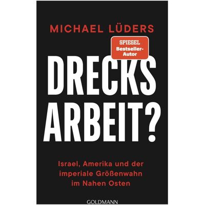Goldmann Drecksarbeit?, Sachbücher von Michael Lüders Goldmann Drecksarbeit?, Sachbücher von Michael Lüders