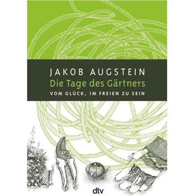 DTV Die Tage des Gärtners, Ratgeber von Jakob Augstein DTV Die Tage des Gärtners, Ratgeber von Jakob Augstein