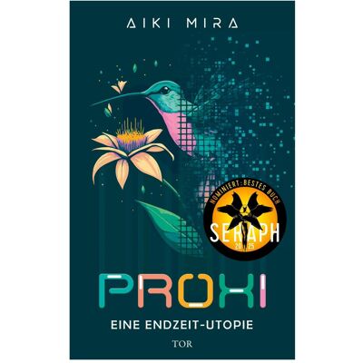 Various Publishers Proxi. Eine Endzeit-Utopie, Belletristik von Aiki Mira Various Publishers Proxi. Eine Endzeit-Utopie, Belletristik von Aiki Mira