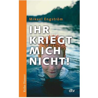 DTV Ihr kriegt mich nicht!, Kinderbücher von Mikael Engström DTV Ihr kriegt mich nicht!, Kinderbücher von Mikael Engström