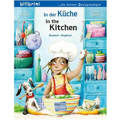 Bi:libri Fischer:In der Küche (Deutsch-Englisch), Kinderbücher von Ulrike Fischer, Miryam Specht Bi:libri Fischer:In der Küche (Deutsch-Englisch), Kinderbücher von Ulrike Fischer, Miryam Specht