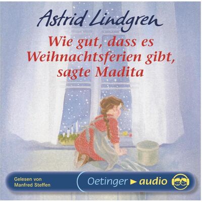 Oetinger Madita - Wie gut, dass es Weihnachtsferien gibt, (Lesung), Hörbücher von Astrid Lindgren Oetinger Madita - Wie gut, dass es Weihnachtsferien gibt, (Lesung), Hörbücher von Astrid Lindgren