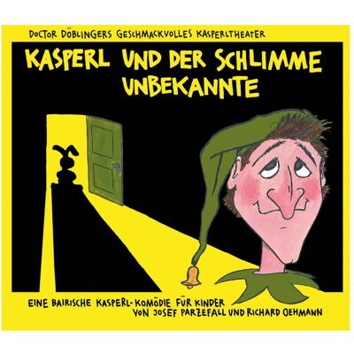 Kunstmann Antje Kasperl und der schlimme Unbekannte, Hörbücher von Richard Oehmann, Josef Parzefall Kunstmann Antje Kasperl und der schlimme Unbekannte, Hörbücher von Richard Oehmann, Josef Parzefall
