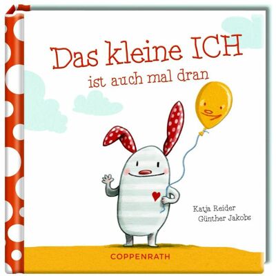 Coppenrath Das kleine ICH ist auch mal dran, Belletristik von Katja Reider Coppenrath Das kleine ICH ist auch mal dran, Belletristik von Katja Reider