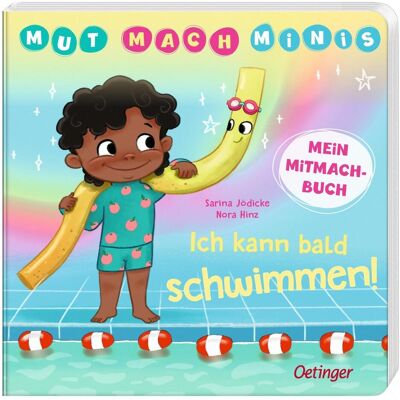 Oetinger, Babybücher, Mut-Mach-Minis. Ich kann bald schwimmen! (Deutsch) Oetinger, Babybücher, Mut-Mach-Minis. Ich kann bald schwimmen! (Deutsch)