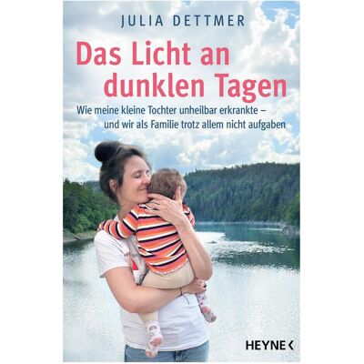 Heyne Das Licht an dunklen Tagen, Fachbücher von Julia Dettmer Heyne Das Licht an dunklen Tagen, Fachbücher von Julia Dettmer