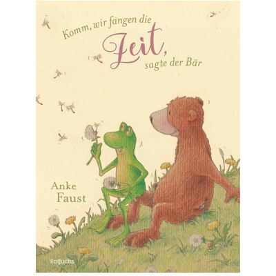 Rotfuchs, Kinderbücher, Komm, wir fangen die Zeit, sagte der Bär (Deutsch, Hardcover, Anke, Anke Faust, Faust) Rotfuchs, Kinderbücher, Komm, wir fangen die Zeit, sagte der Bär (Deutsch, Hardcover, Anke, Anke Faust, Faust)