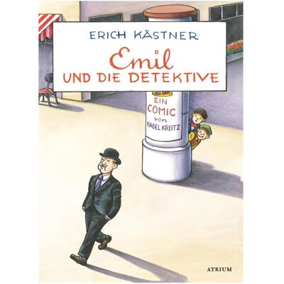 Atrium Emil und die Detektive, Belletristik von Erich Kästner Atrium Emil und die Detektive, Belletristik von Erich Kästner
