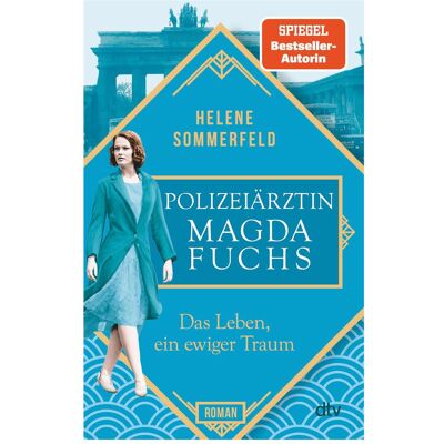 DTV Polizeiärztin Magda Fuchs – Das Leben, ein ewiger Traum, Belletristik von Helene Sommerfeld DTV Polizeiärztin Magda Fuchs – Das Leben, ein ewiger Traum, Belletristik von Helene Sommerfeld