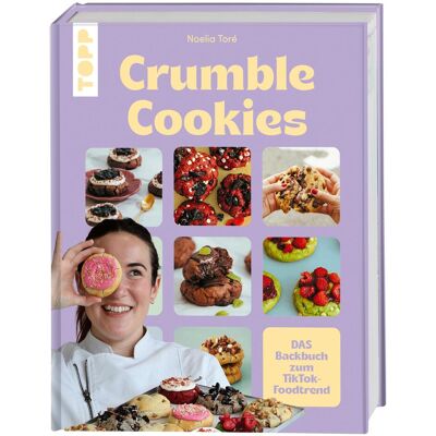 Frech Crumble Cookies, Ratgeber von Noelia Toré, Beate Wellmann Frech Crumble Cookies, Ratgeber von Noelia Toré, Beate Wellmann