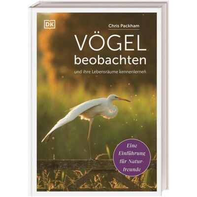 Dorling Kindersley Packham:Vögel beobachten und ihre Leben, Ratgeber von Rob Hume, Chris Packham Dorling Kindersley Packham:Vögel beobachten und ihre Leben, Ratgeber von Rob Hume, Chris Packham