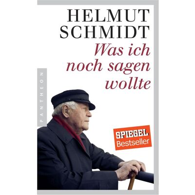 Pantheon Was ich noch sagen wollte, Sachbücher von Helmut Schmidt Pantheon Was ich noch sagen wollte, Sachbücher von Helmut Schmidt
