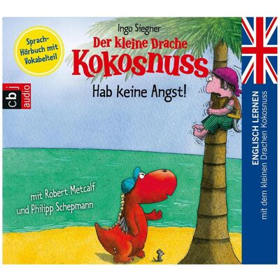 Edel Der kleine Drache Kokosnuss - Hab keine Angst!, Hörbücher von Ingo Siegner, Philipp Schepmann, Robert Metcalf Edel Der kleine Drache Kokosnuss - Hab keine Angst!, Hörbücher von Ingo Siegner, Philipp Schepmann, Robert Metcalf