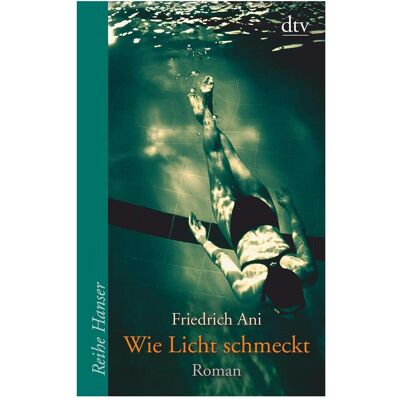 DTV Wie Licht schmeckt, Kinderbücher von Friedrich Ani DTV Wie Licht schmeckt, Kinderbücher von Friedrich Ani