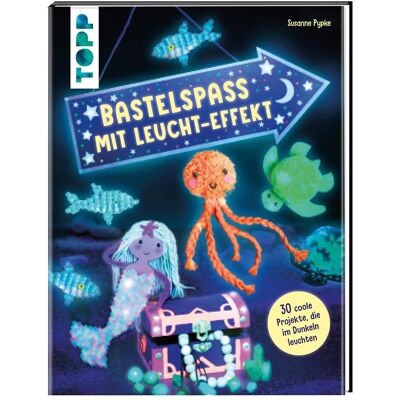Frech Bastelspass mit Leucht-Effekt, Kinderbücher von Susanne Pypke Frech Bastelspass mit Leucht-Effekt, Kinderbücher von Susanne Pypke