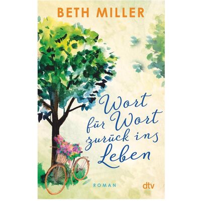 DTV Wort für Wort zurück ins Leben, Belletristik von Beth Miller, Susanne Just DTV Wort für Wort zurück ins Leben, Belletristik von Beth Miller, Susanne Just