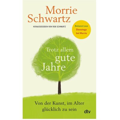 DTV Trotz allem gute Jahre, Ratgeber von Bettina Lemke, Morrie Schwartz DTV Trotz allem gute Jahre, Ratgeber von Bettina Lemke, Morrie Schwartz