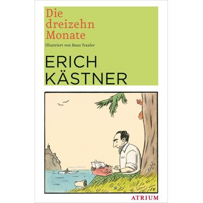 Atrium Die dreizehn Monate, Belletristik von Hans Traxler, Erich Kästner Atrium Die dreizehn Monate, Belletristik von Hans Traxler, Erich Kästner