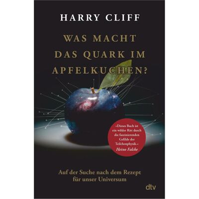 DTV Was macht das Quark im Apfelkuchen?, Hörbücher von Harry Cliff DTV Was macht das Quark im Apfelkuchen?, Hörbücher von Harry Cliff