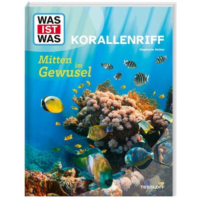 Tessloff WAS IST WAS Korallenriff. Mitten im Gewusel, Kinderbücher von Dr. Stephanie Helber Tessloff WAS IST WAS Korallenriff. Mitten im Gewusel, Kinderbücher von Dr. Stephanie Helber