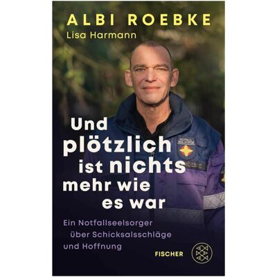 Fischer Und plötzlich ist nichts mehr, wie es war, Sachbücher von Albi Roebke Fischer Und plötzlich ist nichts mehr, wie es war, Sachbücher von Albi Roebke