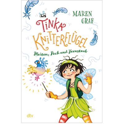 DTV Tinka Knitterflügel – Pleiten, Pech und Feenstaub, Kinderbücher von Maren Graf DTV Tinka Knitterflügel – Pleiten, Pech und Feenstaub, Kinderbücher von Maren Graf