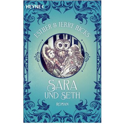 Heyne Sara und Seth, Belletristik von Manfred Miethe, Esther & Jerry Hicks Heyne Sara und Seth, Belletristik von Manfred Miethe, Esther & Jerry Hicks