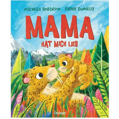 Oetinger Mama hat mich lieb, Kinderbücher von Michelle Robinson Oetinger Mama hat mich lieb, Kinderbücher von Michelle Robinson