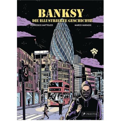 Prestel Banksy - Die illustrierte Geschichte, Sachbücher von Francesco Matteuzzi Prestel Banksy - Die illustrierte Geschichte, Sachbücher von Francesco Matteuzzi