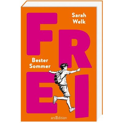 Ars Edition Welk:FREI - Bester Sommer (FREI 1), Kinderbücher von Sarah Welk Ars Edition Welk:FREI - Bester Sommer (FREI 1), Kinderbücher von Sarah Welk
