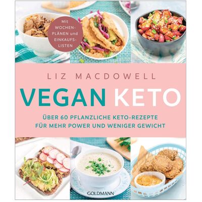 Goldmann Vegan Keto, Ratgeber von Liz MacDowell Goldmann Vegan Keto, Ratgeber von Liz MacDowell