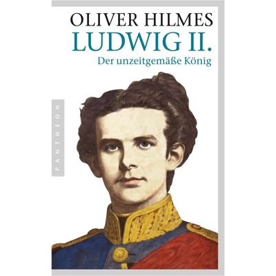 Pantheon Ludwig II, Sachbücher von Oliver Hilmes Pantheon Ludwig II, Sachbücher von Oliver Hilmes