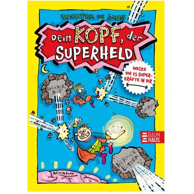 Baumhaus Dein Kopf, der Superheld, Kinderbücher von Verena Kiefer, Wouter de Jong Baumhaus Dein Kopf, der Superheld, Kinderbücher von Verena Kiefer, Wouter de Jong