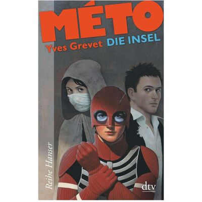 DTV MÉTO 02. Die Insel, Kinderbücher von Stephanie Singh, Yves Grevet DTV MÉTO 02. Die Insel, Kinderbücher von Stephanie Singh, Yves Grevet