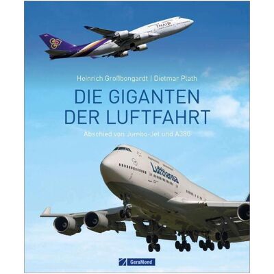 GeraMond Die Giganten der Luftfahrt, Ratgeber von Heinrich Grossbongardt, Dietmar Plath GeraMond Die Giganten der Luftfahrt, Ratgeber von Heinrich Grossbongardt, Dietmar Plath