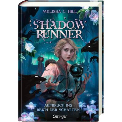 Oetinger Shadowrunner 1. Aufbruch ins Reich der Schatten, Kinderbücher von Melissa C. Hill Oetinger Shadowrunner 1. Aufbruch ins Reich der Schatten, Kinderbücher von Melissa C. Hill