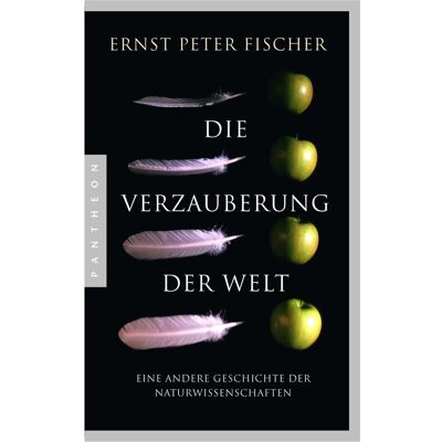 Pantheon Die Verzauberung der Welt, Sachbücher von Ernst Peter Fischer Pantheon Die Verzauberung der Welt, Sachbücher von Ernst Peter Fischer
