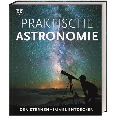 Dorling Kindersley Praktische Astronomie. Den Sternenhimmel entdecken, Sachbücher von Anton Vamplew, Will Gater Dorling Kindersley Praktische Astronomie. Den Sternenhimmel entdecken, Sachbücher von Anton Vamplew, Will Gater