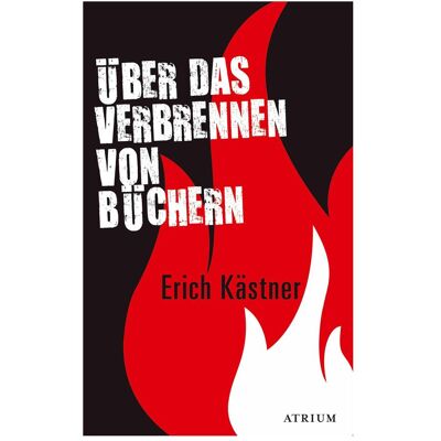 Atrium Über das Verbrennen von Büchern, Belletristik von Erich Kästner Atrium Über das Verbrennen von Büchern, Belletristik von Erich Kästner