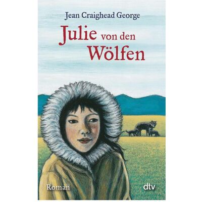 DTV Julie von den Wölfen, Kinderbücher von Friedl Hofbauer, Jean Craighead George DTV Julie von den Wölfen, Kinderbücher von Friedl Hofbauer, Jean Craighead George