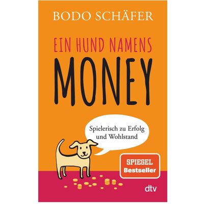 DTV Ein Hund namens Money, Ratgeber von Bodo Schäfer DTV Ein Hund namens Money, Ratgeber von Bodo Schäfer