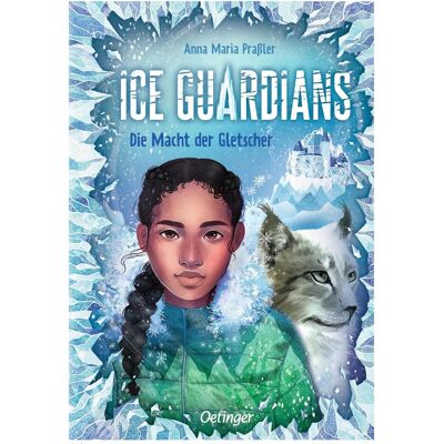 Oetinger Ice Guardians 1. Die Macht der Gletscher, Kinderbücher von Anna Maria Prassler Oetinger Ice Guardians 1. Die Macht der Gletscher, Kinderbücher von Anna Maria Prassler