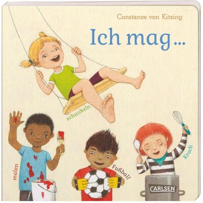 Carlsen Ich mag... schaukeln, malen, Fussball, Krach, Kinderbücher von Constanze von Kitzing Carlsen Ich mag... schaukeln, malen, Fussball, Krach, Kinderbücher von Constanze von Kitzing