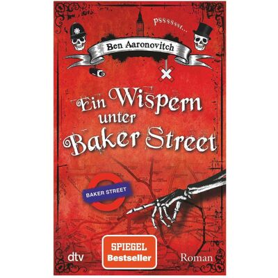 DTV Ein Wispern unter Baker Street, Belletristik von Ben Aaronovitch DTV Ein Wispern unter Baker Street, Belletristik von Ben Aaronovitch