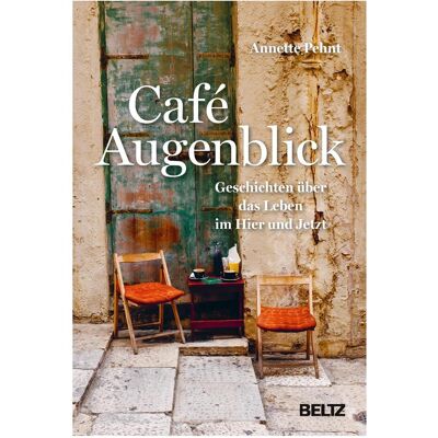 Beltz & Gelberg Café Augenblick, Ratgeber von Annette Pehnt Beltz & Gelberg Café Augenblick, Ratgeber von Annette Pehnt