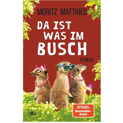DTV Da ist was im Busch, Belletristik von Moritz Matthies DTV Da ist was im Busch, Belletristik von Moritz Matthies