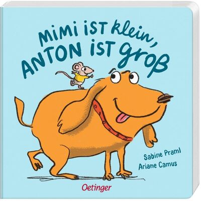 Oetinger Mimi ist klein, Anton ist gross, Kinderbücher von Ariane Camus, Sabine Praml Oetinger Mimi ist klein, Anton ist gross, Kinderbücher von Ariane Camus, Sabine Praml